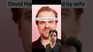 David Harbour Trashed By Wife