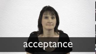 How to pronounce ACCEPTANCE in British English