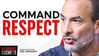 "These Are The Skills You Need to Command Respect!" (Millionaire Secrets) | MEL ABRAHAM