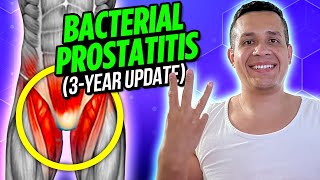 Bacterial Prostatitis 3-Year Update