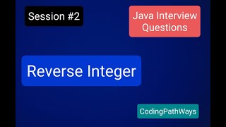 Java Interview questions: #2 Reverse Integer In Java | Practical Demonstration.