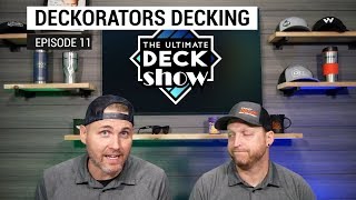 Deckorators Decking - The Ultimate Deck Show // Episode 11