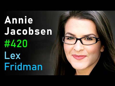 Annie Jacobsen: Nuclear War, CIA, KGB, Aliens, Area 51, Roswell & Secrecy  Lex Fridman Podcast #420