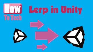 How to lerp in Unity basic tutorial