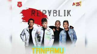 REPVBLIK : TANPAMU