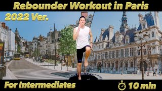 【10 min Rebounder WORKOUT 2022#2】For Intermediates ｜Mini Trampoline HIIT For Weight Loss｜In Paris