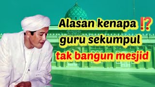 Alasan guru SEKUMPUL  tidak membangun mesjid⁉️