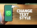 How To Change Writing Style In WhatsApp Chat 2025 (iPhone & Android)