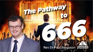 The Pathway to 666   Rev  Dr Paul Ferguson