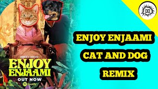 Enjoy Enjaami song | remix song | cat and dog remix | Tamil remix song |