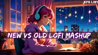 Romantic Love Mashup -Lofi Mix | New vs Old Mashup | Superhit Romantic Hindi Songs | KPR Lofi