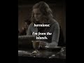 hermione granger x y/n | pt 2 | #pov : she say she from the islands