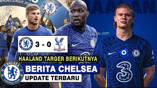 AJIB MENANG 😍 Chelsea vs Crystal Palace 3-0 🔥 Haaland & Lewandowski Target Berikutnya📝Berita Chelsea