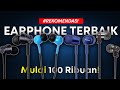 Rekomendasi Earphone Terbaik, Murah tapi enak!