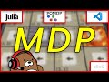 [05x12] Markov Decision Process (MDP) with POMDPs.jl | Julia Reinforcement Machine Learning