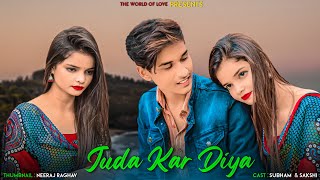 Juda Kar Diya | Dil Me Hai Tu Mere | Heart Broken Love Story | Stebin Ben | 2020 | Subham & Sakshi