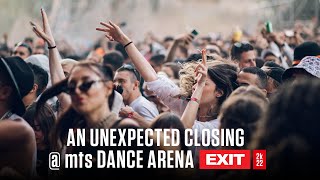 An Unexpected Closing @ mts Dance Arena | EXIT Festival 2k22