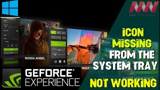 How to Fix the Nvidia Geforce Experience icon missing from the System Tray or the Not Working