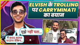 Carryminati Exclusive Reaction On Triggered Insaan, Elvish Getting Trolled, Bigg Boss \u0026 More