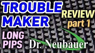 Dr Neubauer TROUBLE MAKER ОХ long pips REVIEW part 1