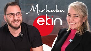 Merhaba, Ekin!