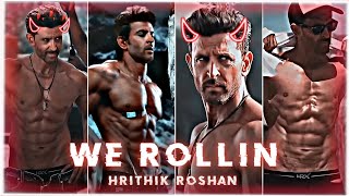 We Rollin - Hrithik Roshan || Hrithik Roshan Status || Hrithik Roshan edit || HRX edit ||