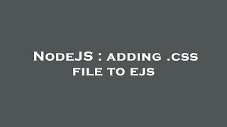 NodeJS : adding .css file to ejs