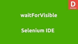 Selenium IDE waitForVisble