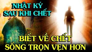 ✅NHẬT KÝ SAU KHI CHẾT-  giúp chúng ta sống trọn vẹn và ý nghĩa - Thiền Đạo