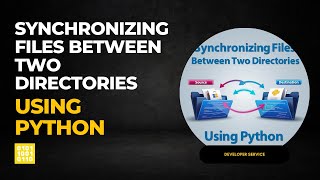 Synchronizing Files Between Two Directories Using Python (Video 018)