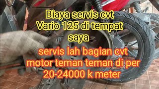 biaya servis cvt Vario 125 ditempat saya