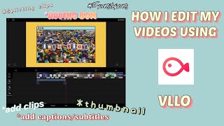 ✨ How I edit my videos using VLLO ~ Adding BGM, adding footages, transitions, thumbnail, and more 💙