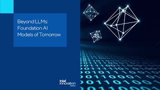 Beyond LLMs: Foundation AI Models of Tomorrow | Technical Talk | Innovation Selects