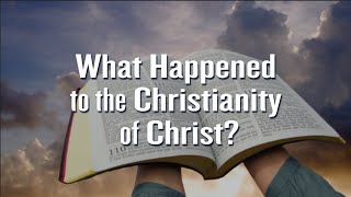 Original vs Mainstream Christianity: Five Key Differences... What Happened?