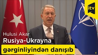 Türkiyənin müdafiə naziri Rusiya-Ukrayna gərginliyindən danışıb