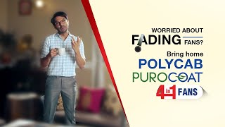 Worried about colour fading fans? Bring home the Polycab Purocoat 4 in 1 fans with Nanova Technology