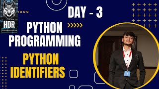 Python Identifiers DAY - 3 ( syntax )@HDR_Programming