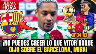 🚨 FC BARCELONA GOLEA Y YAMAL BRILLA |MIRA LO QUE DIJO VITOR ROQUE SOBRE EL BARCELONA TRAS EL PARTIDO