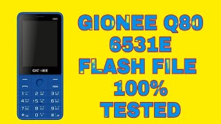 GIONEE Q80 FLASH FILE 6531E CPU 100% OK FLASH FILE.THIS FLASH FILE FREE OR WITHOUT PASSWORD.