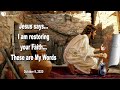 I am restoring your Faith... These are My Words & My Works ❤️ Love Letter from Jesus Christ