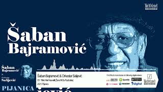 Šaban Bajramović \u0026 Orkestar Salijević- Miro Mori Nasvalili (Zena mi se razbolela)  (Official Audio)