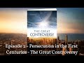 Episode 2 - Persecution in the First Centuries - The Great Controversy | The Great Controversy -...