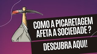 Como a Picaretagem Afeta a Sociedade. Descubra Aqui!