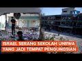 Penampakan Sekolah di Gaza Hancur Lebur Diserang Israel