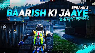 Baarish Ki Jaaye - Beat Sync Montage || Hindi Song Pubg Montage || Fist Montage ||
