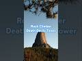 Rock Climber Death Devil's Tower #devilstower #rockclimber #death #falling