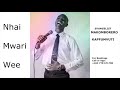 Nhai Mwari Wee - Makomborero Kapfumvuti