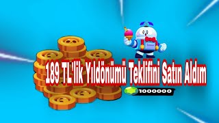 Brawl Starsta 189 TL'lik Yıldönümü Teklifini aldım - Brawl Stars