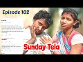 Sunday Tela /Episode 102/Bahadur Soren & Rano Soren/Bs Entertainment