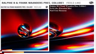 Ralphie B & Frank Waanders Pres. Collide1 - Feels Like (Extended Mix)